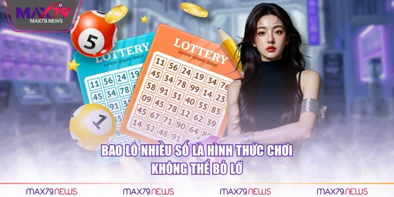 Bao lô nhiều số là hình thức chơi không thể bỏ lỡ