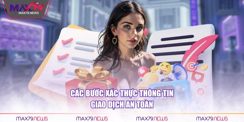Các bước xác thực thông tin giao dịch an toàn