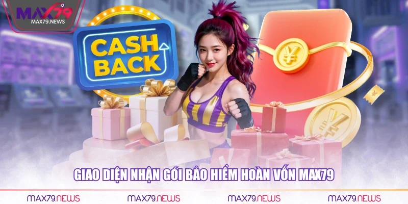 Giao diện nhận gói bảo hiểm hoàn vốn Max79