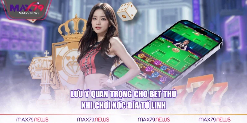 Lưu ý quan trọng cho bet thủ khi chơi xóc đĩa Tứ Linh