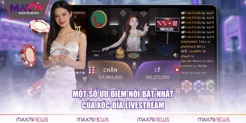 Một số ưu điểm nổi bật nhất của xóc đĩa Livestream