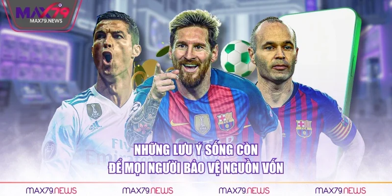 Những lưu ý sống còn để mọi người bảo vệ nguồn vốn