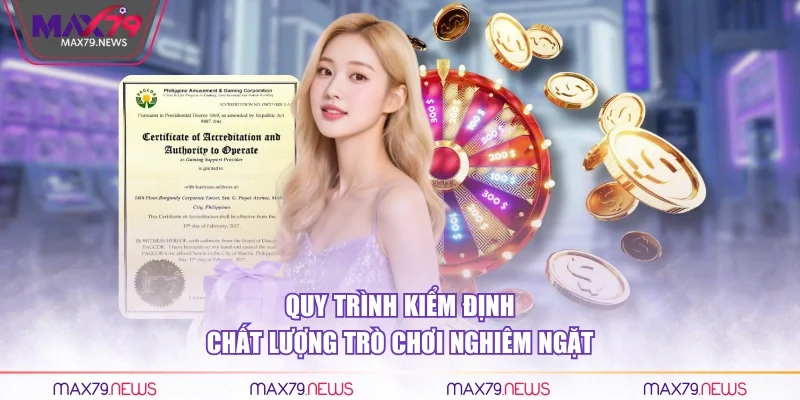 Quy trình kiểm định chất lượng trò chơi nghiêm ngặt